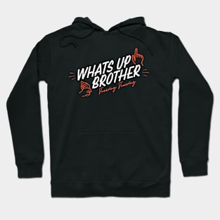 Sketch streamer whats up brother  Tuesday Hoodie